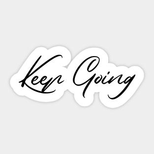 Keep Going Sticker